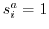 $s_i^a=1$