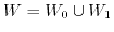 $W=W_0 \cup W_1$