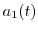 $\displaystyle a_1(t)$