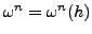 $\omega^n=\omega^n(h)$
