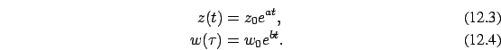 \begin{eqnarray}z(t) =z_0 e^{at},
\\ w(\tau)= w_0 e^{bt}.
\end{eqnarray}