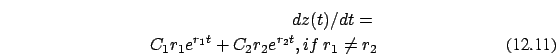 \begin{eqnarray}dz(t)/dt= \nonumber\\
C_1 r_1 e^{r_1 t} + C_2 r_2 e^{r_2 t}, if\ r_1 \ne r_2
\end{eqnarray}