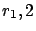 $r_1,2$