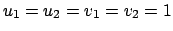 $u_1=u_2=v_1=v_2=1$