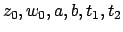 $z_0,w_0,a,b,t_1,t_2$