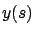 $y(s)$
