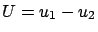 $U=u_1-u_2$