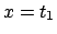 $x=t_1$