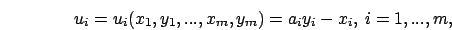 \begin{eqnarray}u_i= u_i(x_1,y_1,...,x_m,y_m) = a_i y_i - x_i,\ i=1,...,m,
\nonumber
\end{eqnarray}