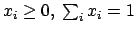 $x_i \ge 0,\ \sum_i x_i=1$