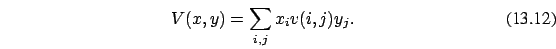 \begin{eqnarray}V(x,y)=\sum_{i,j} x_i v(i,j) y_j.
\end{eqnarray}