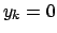 $y_k=0$