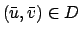 $(\bar{u},\bar{v}) \in D$