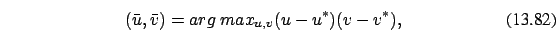 \begin{eqnarray}(\bar{u},\bar{v})= arg\ max_{u,v} (u-u^*)(v-v^*),
\end{eqnarray}