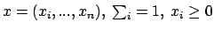 $x=(x_i,...,x_n), \ \sum_i=1,\ x_i \ge 0$