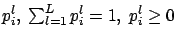 $p_i^l,\ \sum_{l=1}^L p_i^l=1,\ p_i^l \ge 0$