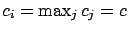 $c_i=\max_j c_j=c$