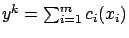 $y^k=\sum_{i=1}^m c_i (x_i)$