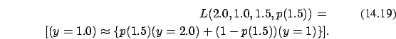 \begin{eqnarray}
L(2.0,1.0,1.5,p(1.5))=\\ \nonumber
[(y=1.0) \approx \{p(1.5)(y=2.0) +(1-p(1.5))(y=1) \}]. \nonumber
\end{eqnarray}