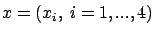 $x=(x_i,\ i=1,...,4)$