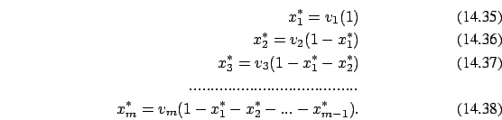 \begin{eqnarray}
x_1^*=v_1(1)\\
x_2^*=v_2(1-x_1^*)\\
x_3^*=v_3(1-x_1^*-x_2^*)\...
............. \nonumber \\
x_m^*=v_m(1-x_1^*-x_2^*- ...-x_{m-1}^*).
\end{eqnarray}