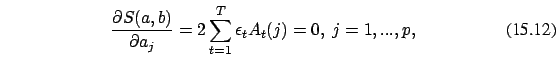 \begin{eqnarray}
{\partial S(a,b) \over \partial a_j} = 2
\sum_{t=1}^T \epsilon_t A_t(j)=0,\ j=1,...,p,
\end{eqnarray}