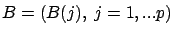 $B=(B(j), \
j=1,...p)$