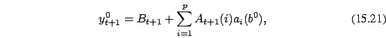 \begin{eqnarray}
y_{t+1}^0= B_{t+1}+\sum_{i=1}^p A_{t+1}(i)
a_i(b^0),
\end{eqnarray}