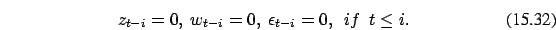 \begin{eqnarray}
z_{t-i}=0,\ w_{t-i}=0,\ \epsilon_{t-i}=0,\ \ if\ \ t \le i.
\end{eqnarray}