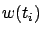$w(t_i)$