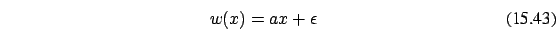 \begin{eqnarray}
w(x)= a x
+\epsilon
\end{eqnarray}