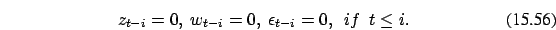 \begin{eqnarray}
z_{t-i}=0,\
w_{t-i}=0,\ \epsilon_{t-i}=0,\ \ if\ \ t \le i.
\end{eqnarray}