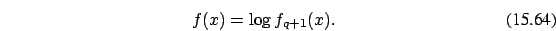 \begin{eqnarray}
f(x)= \log f_{q+1}(x).
\end{eqnarray}