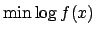 $\min \log f(x)$
