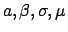 $a,\beta, \sigma,\mu$