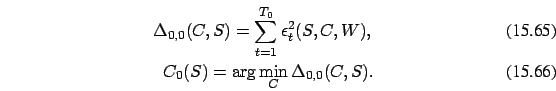 \begin{eqnarray}
\Delta_{0,0}(C,S)= \sum_{t=1}^{T_0} \epsilon_t^2(S,C,W),\\
C_{0}(S)= \arg \min_C \Delta_{0,0}(C,S).
\end{eqnarray}