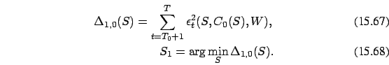 \begin{eqnarray}
\Delta_{1,0}(S)= \sum_{t=T_0+1}^T \epsilon_t^2(S,C_0(S),W),\\ S_1=
\arg \min_S \Delta_{1,0}(S).
\end{eqnarray}