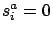 $s_i^a=0$