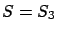 $S=S_3$