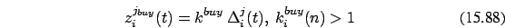 \begin{eqnarray}
z_i^{j_{buy}}(t)=k^{buy}\ \Delta_i^j(t),\ k_i^{buy}(n) > 1
\end{eqnarray}