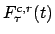 $F_{\tau}^{c,r}(t)$