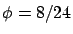 $\phi = 8/24$