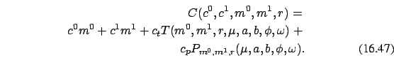 \begin{eqnarray}
C(c^0,c^1,m^0,m^1,r)=\nonumber \\
c^0 m^0 + c^1 m^1 + c_t T(m^...
...\omega) +\nonumber \\
c_p P_{m^0,m^1,r}(\mu, a, b,\phi, \omega).
\end{eqnarray}