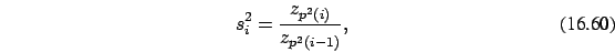 \begin{eqnarray}
s^2_i=\frac {z_{p^2(i)} }{ z_{p^2(i-1)}},
\end{eqnarray}
