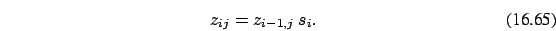 \begin{eqnarray}
z_{ij}=z_{i-1,j}\ s_{i}.
\end{eqnarray}