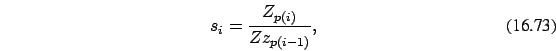 \begin{eqnarray}
s_i=\frac {Z_{p(i)} }{Zz_{p(i-1)}},
\end{eqnarray}
