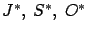 $J^*,\ S^*,\ O^*$