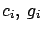$c_i,\ g_i$