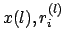 $x(l),r_i^{(l)}$