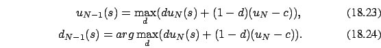 \begin{eqnarray}
u_{N-1}(s)=\max_d (d u_N(s) + (1-d) (u_N - c)),
\\
d_{N-1}(s)=arg \max_d (d u_N(s) + (1-d)(u_N-c)).
\end{eqnarray}